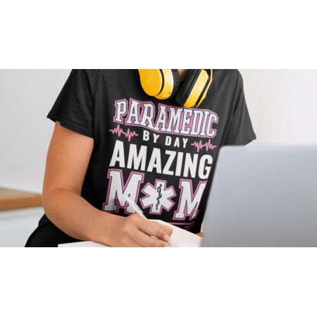 PARAMEDIC BY DAY AMAZING MOM