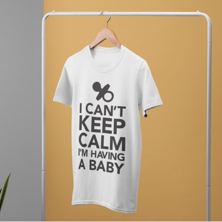 I CAN'T KEEP CALM I'M HAVING A BABY