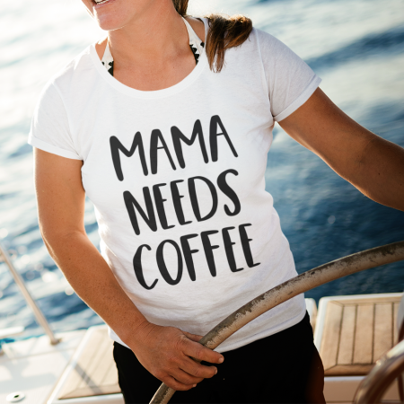 MAMA NEEDS COFFEE