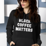 BLACK COFFEE MATTERS